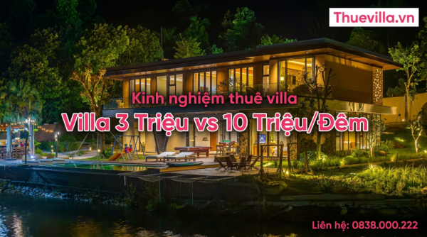 Villa 3 Triệu vs 10 Triệu/Đêm: Thực Sự Khác Nhau Ở Đâu