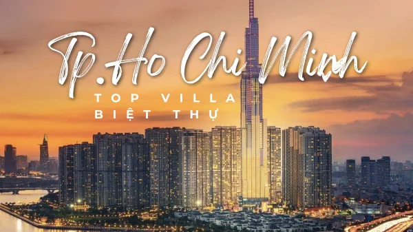 Trải Nghiệm Nghỉ Dưỡng Cao Cấp Tại Các Villa Hồ Chí Minh